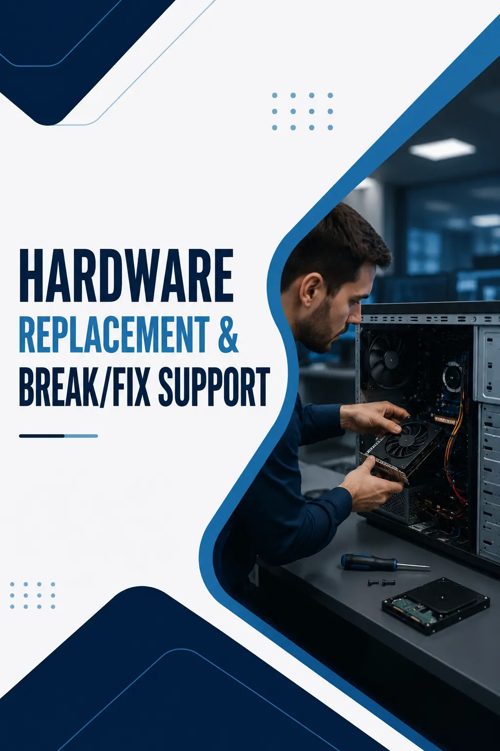 Hardware Replacement & Break/Fix Support